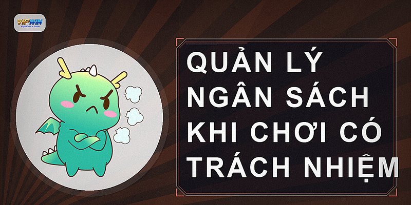 Quản lý ngân sách khi chơi có trách nhiệm