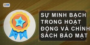 Sự minh bạch trong hoạt động và chính sách bảo mật