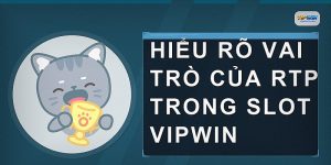 Hiểu rõ vai trò của RTP trong slot VIPWIN