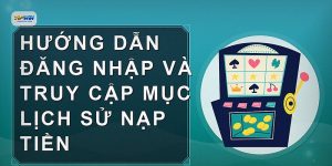 Hướng dẫn đăng nhập và truy cập mục lịch sử nạp tiền