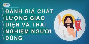 Đánh giá chất lượng giao diện và trải nghiệm người dùng